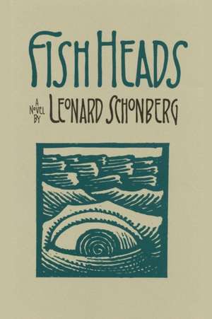Fish Heads de Leonard Schonberg
