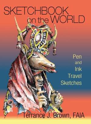 Sketchbook on the World de Terrance J Brown