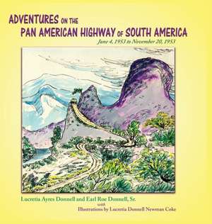 Adventures on the Pan American Highway of South America de Lucretia Ayers Donnell