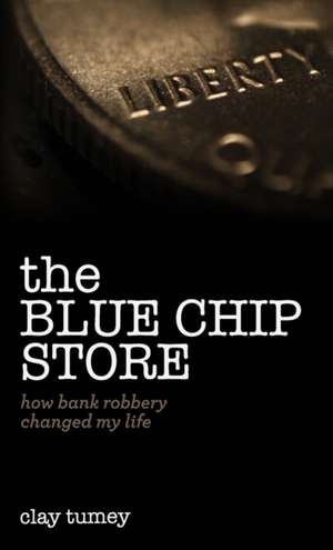 The Blue Chip Store de Clay Tumey