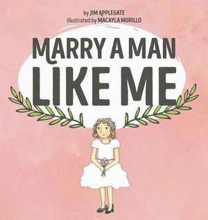 Marry a Man Like Me de Applegate, Jim