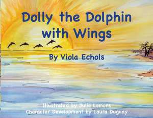 Dolly the Dolphin with Wings de Echols, Viola