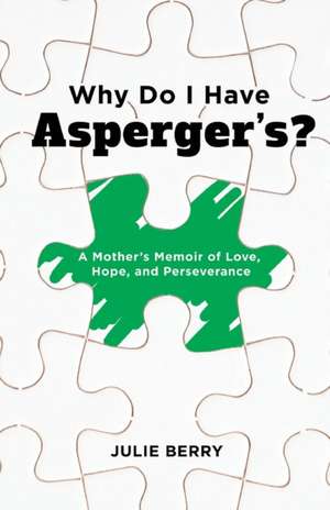 Why Do I Have Asperger's? de Julie Berry