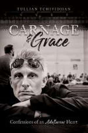 Carnage & Grace de Tullian Tchividjian