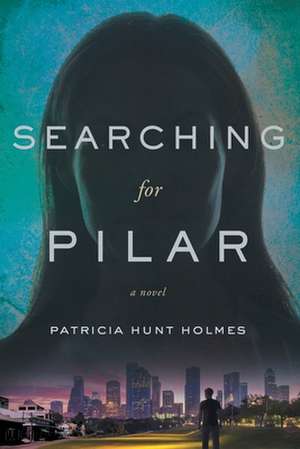 Searching for Pilar de Patricia Hunt Holmes