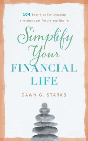 Simplify Your Financial Life de Dawn G. Starks