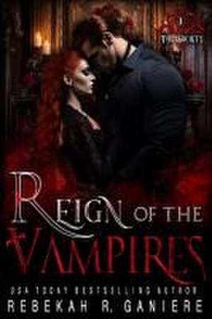 Reign of the Vampires de Rebekah R. Ganiere