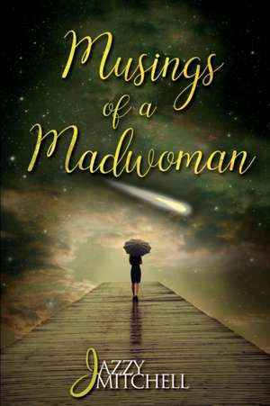 Musings of a Madwoman de Jazzy Mitchell