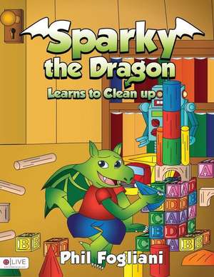 Sparky the Dragon Learns to Clean Up: Time to Save! de Phil Fogliani