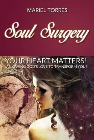 Soul Surgery de Mariel a. Torres