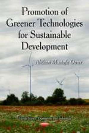 Promotion of Greener Technologies for Sustainable Development de Abdeen Mustafa Omer