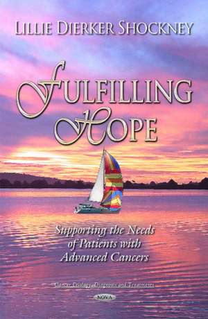 Fulfilling Hope de Lillie D. Shockney