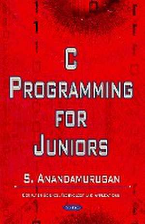 C Programming for Juniors de S. Anandamurugan