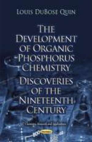 The Development of Organic Phosphorus Chemistry de Louis DuBose Quin