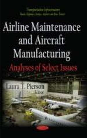 Airline Maintenance and Aircraft Manufacturing de Laura T. Pierson