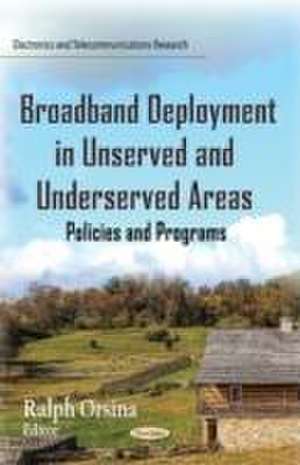 Broadband Deployment in Unserved and Underserved Areas de Ralph Orsina