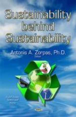 Sustainability Behind Sustainability de Antonis A. Zorpas