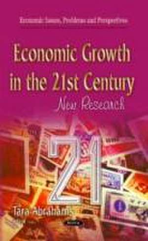 Economic Growth in the 21st Century de Tara Abrahams