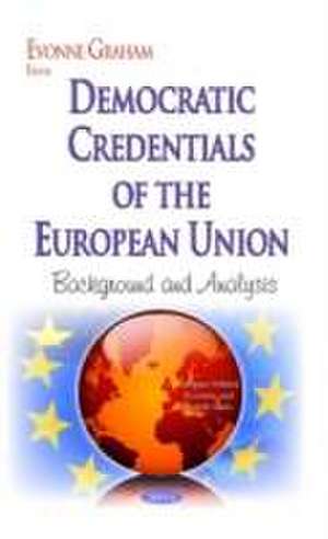 Democratic Credentials of the European Union de Evonne Graham