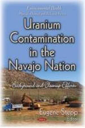 Uranium Contamination in the Navajo Nation de Eugene Stepp