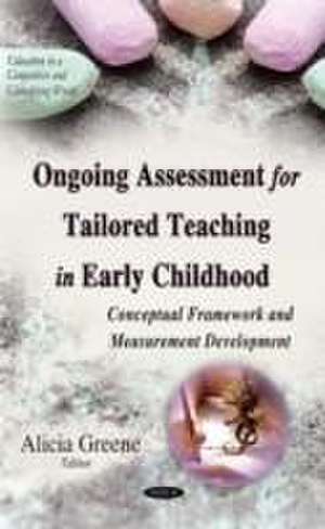 Ongoing Assessment for Tailored Teaching in Early Childhood de Alicia Greene