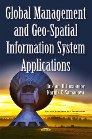 Global Management & Geo-Spatial Information System Applications de Rustam B Rustamov