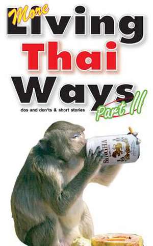 More Living Thai Ways de Michael Keller