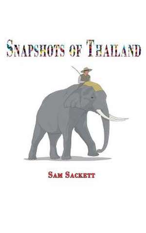 Snapshots of Thailand de Sam Sackett