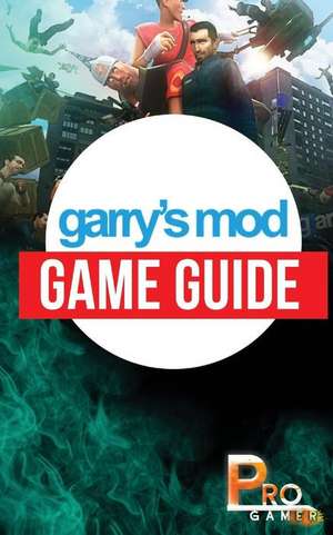 Garry's Mod Game Guide de Pro Gamer