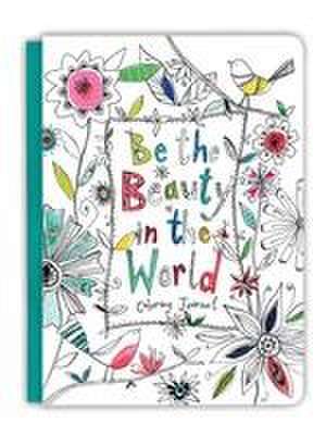 Be the Beauty in the World de Ellie Claire