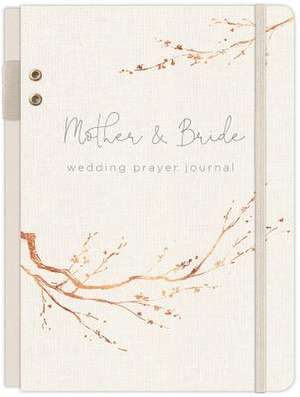 Mother & Bride Wedding Prayer Journal de Jill Kelly