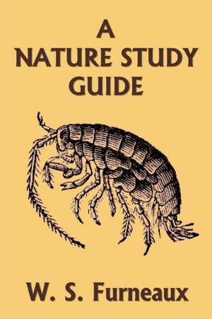 A Nature Study Guide (Yesterday's Classics) de W. S. Furneaux