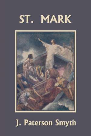 St. Mark (Yesterday's Classics) de J. Paterson Smyth