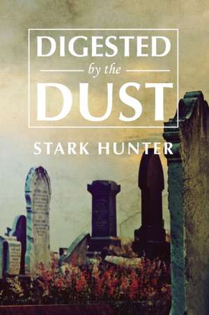 Digested by the Dust de Stark Hunter
