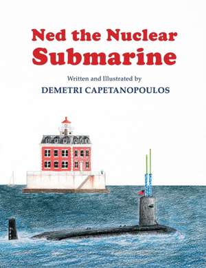 Ned The Nuclear Submarine de Demetri Capetanopoulos