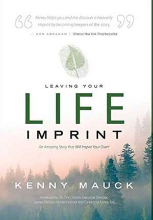 Leaving Your Life Imprint de Kenny Mauck