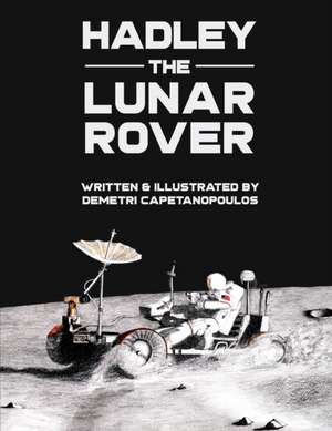 Hadley the Lunar Rover de Demetri Capetanopoulos