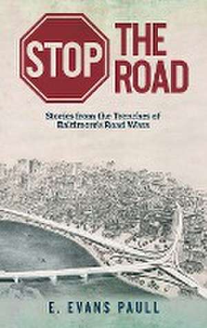 Stop the Road de E. Evans Paull