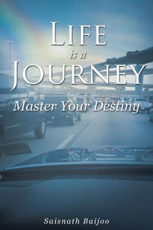 Life is a Journey de Saisnath Baijoo