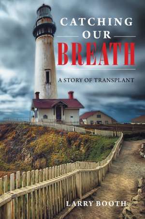 Catching Our Breath de Larry Booth