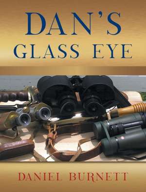 Dan's Glass Eye de Daniel Burnett