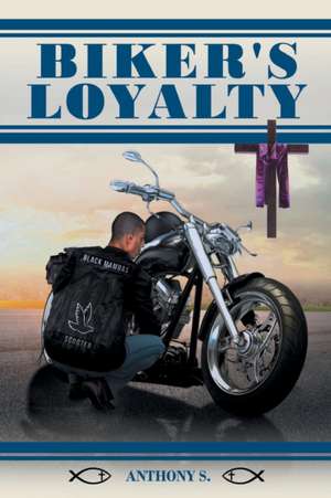 Biker's Loyalty de Anthony S