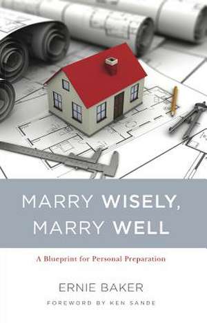 Marry Wisely Marry Well de Ernie Baker