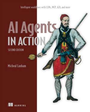 AI Agents in Action, Second Edition de Micheal Lanham