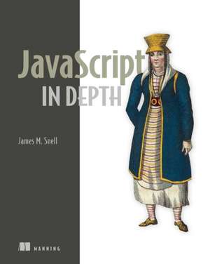 JavaScript in Depth de James Snell