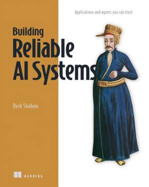 Building Reliable AI Systems de Shahani