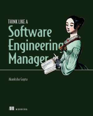 Think Like a Software Engineering Manager de Akanksha Gupta