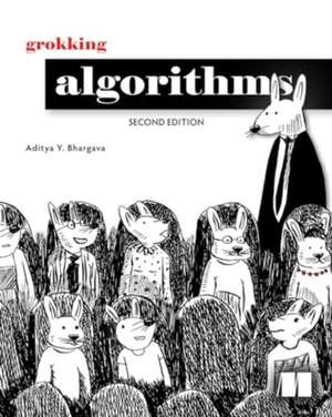 Grokking Algorithms, Second Edition de Aditya Y Bhargava