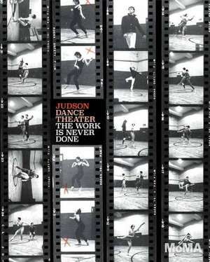 Judson Dance Theater: The Work Is Never Done de Ana Janevski