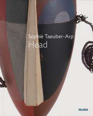 Sophie Taeuber-Arp: Head de Anne Umland